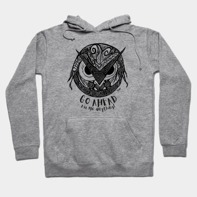 Go Ahead Ask Me Anything Angry Owl Design Hoodie by DoodlingJorge